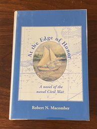 At The Edge Of Honor A Novel Of The Naval Civil War By Robert N. Macomber SIGNED First Edition