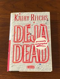 Deja Dead By Kathy Reichs SIGNED First Edition