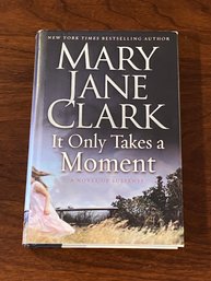It Only Takes A Moment By Mary Jane Clark SIGNED First Edition