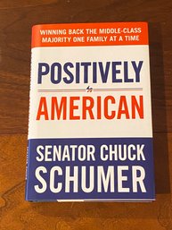 Positively American By Senator Chuck Schumer SIGNED & Inscribed First Edition