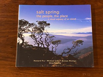 Salt Spring: The People, The Place A Visual Odyssey Of An Island SIGNED By CoAuthor Michael Levy First Edition