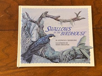 Swallows In The Birdhouse By Stephen R. Swinburne SIGNED & Inscribed First Edition
