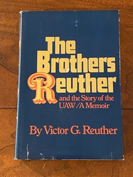 The Brothers Reuther And The Story Of The UAW/A Memoir By Victor G. Reuther SIGNED & Inscribed