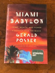 Miami Babylon Crime, Wealth, And Power A Dispatch From The Beach By Gerald Posner SIGNED First Edition