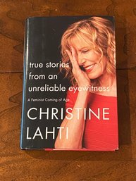 True Stories From An Unreliable Eyewitness By Christine Lahti SIGNED & Inscribed First Edition
