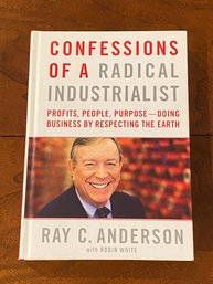 Confessions Of A Radical Industrialist By Ray C. Anderson SIGNED First Edition