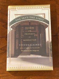 The Sky's The Limit Passion And Property In Manhattan By Steven Gaines SIGNED & Inscribed