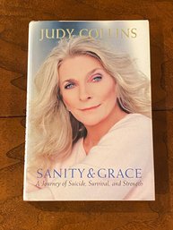 Sanity & Grace A Journey Of Suicide, Survival, And Strength By Judy Collins SIGNED & Inscribed First Edition
