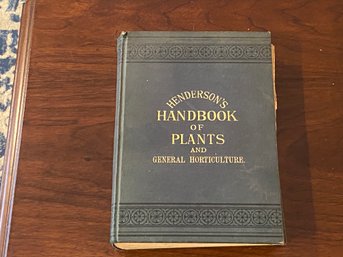 Henderson's Handbook Of Plants And General Horticulture By Peter Henderson