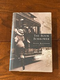 The Book Borrower By Alice Mattison First Edition First Printing