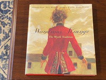 Wondrous Strange The Wyeth Tradition Howard Pyle, N. C. Wyeth, Andrew Wyeth, James Wyeth