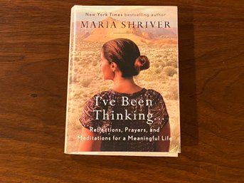 I've Been Thinking By Maria Shriver SIGNED First Edition