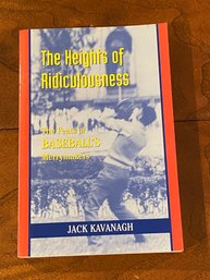 The Heights Of Ridiculousness The Feats Of Baseball's Merrymakers By Jack Kavanagh SIGNED & Inscribed