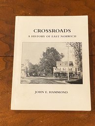 Crossroads A History Of East Norwich By John E. Hammond SIGNED First Edition