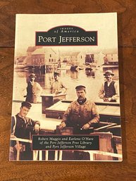 Images Of America Port Jefferson By Robert Maggio And Earlene O'Hare SIGNED & Inscribed First Edition