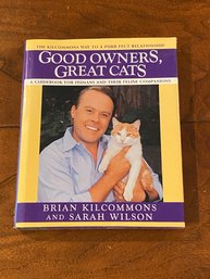 Good Owners, Great Cats By Brian Kilcommons And Sarah Wilson SIGNED & Inscribed First Edition