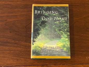 Bringing God Home A Traveler's Guide By The Reverend Forrest Church SIGNED & Inscribed First Edition