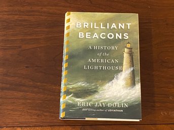 Brilliant Beacons A History Of The American Lighthouse By Eric Jay Dolin SIGNED First Edition