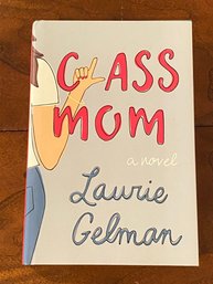 Class Mom By Laurie Gelman SIGNED & Inscribed First Edition