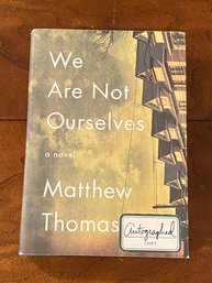 We Are Not Ourselves By Matthew Thomas SIGNED Later Printing