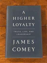 A Higher Loyalty Truth, Lies, And Leadership By James Comey SIGNED & Inscribed