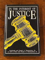 In The  Interest Of Justice As Told To  Antoinette And Joseph A. Sammartino SIGNED & Inscribed First Edition