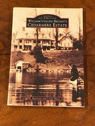 Images Of America William Cullen Bryant's Cedarmere Estate By Harrison And Linda Hunt SIGNED & Inscribed