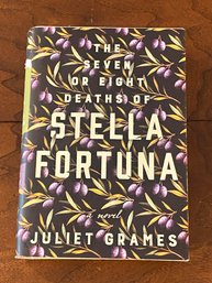 The Seven Or Eight Deaths Of Stella Fortuna By Juliet Grames SIGNED First Edition