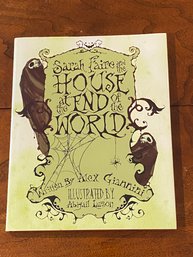 Sarah Faire And The House At The End Of The World By Alex Giannini RARE SIGNED & Inscribed First Edition