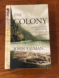 The Colony The Harrowing True Story Of The Exiles Of Molokai By John Tayman SIGNED & Inscribed First Edition