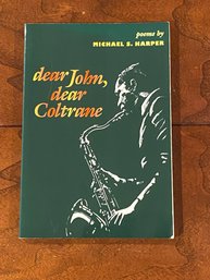 Dear John, Dear Coltrane Poems By Michael S. Harper SIGNED & Inscribed