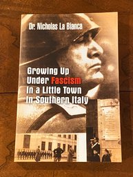 Growing Up Under Fascism In A Little Town In Southern Italy By Dr. Nicholas La Bianca SIGNED First Edition