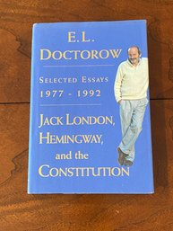 Jack London, Hemingway, And The Constitution Selected Essays 1977-1992 By E. L. Doctorow First Edition