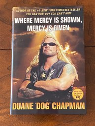 Where Mercy Is Shown, Mercy Is Given By Duane 'dog' Chapman SIGNED & Inscribed First Edition