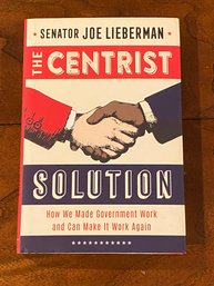 The Centrist Solution By Senator Joe Lieberman RARE SIGNED First Edition