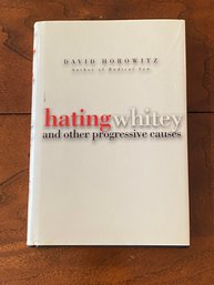 Hating Whitey And Other Progressive Causes By David Horowitz SIGNED & Inscribed First Edition