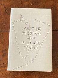 WHAT IS M SSING BY Michael Frank SIGNED & Inscribed First Edition