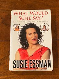 What Would Susie Say? By Susie Essman SIGNED & Inscribed First Edition