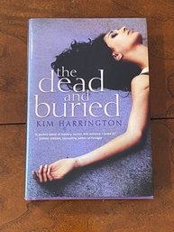 The Dead And Buried By Kim Harrington SIGNED & Inscribed First Edition