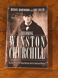Becoming Winston Churchill By Michael McMenamin And Curt Zoller SIGNED & Inscribed First Paperback Edition