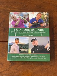 Two Good Rounds 19th Hole Stories From The World's Greatest Golfers By Elisa Gaudet SIGNED First Edition