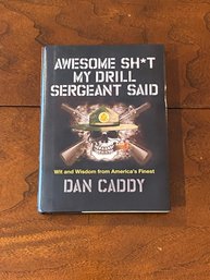Awesome SH*t My Drill Sergeant Said By Dan Cody SIGNED