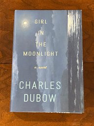 Girl In The Moonlight By Charles Dubow SIGNED First Edition