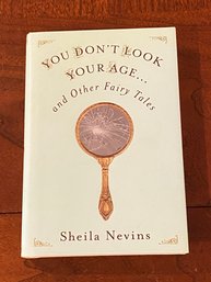 You Don't Look Your Age...and Other Fairy Tales By Sheila Nevins SIGNED Third Printing