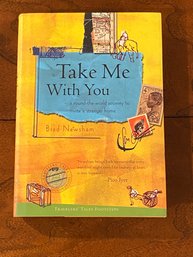 Take Me With You By Brad Newsham SIGNED & Inscribed First Edition