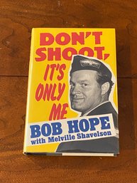Don't Shoot It's Only Me By Bob Hope First Printing