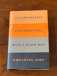 Uncomfortable Conversations With A Black Man By Emmanuel Acho First Printing