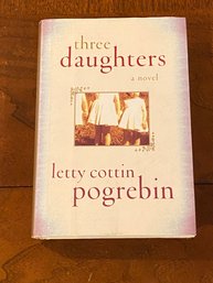 Three Daughters By Letty Cottin Pogrebin SIGNED & Inscribed First Edition