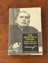 The Hesburgh Papers: Higher Values In Higher Education By Reverend Theodore M. Hesburgh SIGNED & Inscribed