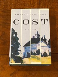 Cost By Roxana Robinson SIGNED & Inscribed First Edition